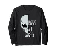 I Haven't Got All Grey Funny Alien Pun Sci-Fi Long Sleeve T-Shirt
