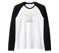 I Haven't Got All Grey Repeat Funny UFO Sci-Fi Pun Raglan Baseball Tee