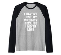 I Havent Lost My Virginity Because I Never Lose Funny Virgin Raglan Baseball Tee