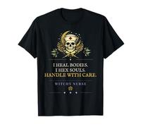 I Heal Bodies I Hex Souls Handle with Care Nurse T-Shirt