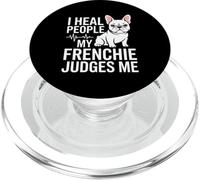 I Heal People My Frenchie Judges Me Nurse PopSockets PopGrip for MagSafe