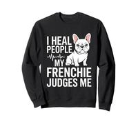 I Heal People My Frenchie Judges Me Nurse Sweatshirt