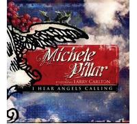 I Hear Angels Calling by Michele Pillar feat. Larry Carlton (2011-06-07)