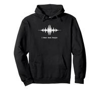 I Hear Dead People Ghost Hunting Paranormal EVP Activity Pullover Hoodie