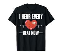 I Hear Every Beat Now Bypass Heart Surgery Get Well Soon T-Shirt