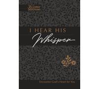 I Hear His Whisper: Encounter God's Heart for You, 365 Daily Devotions (The Pas