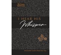 I Hear His Whisper: Encounter God's Heart for You, 365 Daily Devotions (The Passion Translation) (Imitation Leather) Daily Messages of God's Love, ... ... More. (The Passion Translation Devotionals)