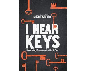 I HEAR KEYS: Unlocking Freedom Inside & Out