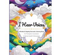 I Hear Voices: A Mindful & Slightly Sarcastic Coloring Book for Therapists, Counselors & Mental Health Professionals