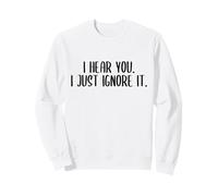 I hear you. I just ignore it. Sweatshirt