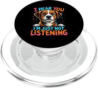 I HEAR YOU I'M JUST NOT LISTENING Dog PopSockets PopGrip for MagSafe