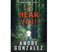 I Hear You (Jonny Mendez Series #2)