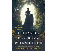 I Heard a Fly Buzz When I Died: 2 (An Emily Dickinson Mystery)
