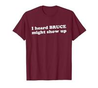 I Heard Bruce Might Show Up Funny Sarcastic New Jersey Boss T-Shirt, Men, Burgundy, 3X-Large