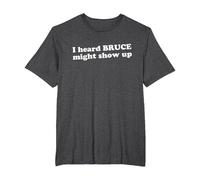 I Heard Bruce Might Show Up Funny Sarcastic New Jersey Boss T-Shirt, Men's Big and Tall, Dark Heather Grey, 3X Tall