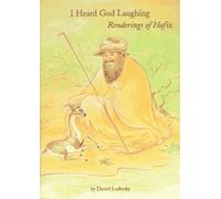 I Heard God Laughing: Renderings of Hafiz