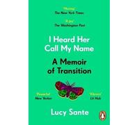 I Heard Her Call My Name, Lucy Sante, Paperback