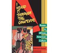 I Heard It Through the Grapevine: Rumor in African-American Culture