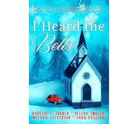 I Heard the Bells (a contemporary Christmas novella collection)