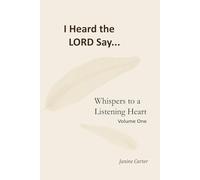 I Heard the Lord Say...: Whispers to a Listening Heart - Volume One