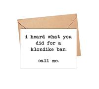 I Heard What You Did For A Klondike Bar. Call Me Card - Funny Quote Card - Just Because Card - Funny Birthday Card For Him/Her - Naughty Card - Snarky Humor Card - Quotes About Life - Greeting Card