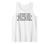 I Heard You Like Bad Girls Funny Flirty Quote Attitude Pun Tank Top