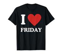 I Heart Friday Funny Love Novelty For Her or Him T-Shirt