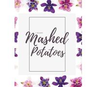 I Heart Mashed Potatoes Floral Design Notebook: Sketchbook Diary |100 Lined Pages for Notes | Journal Size 8.5 x 11 Inches