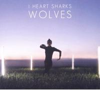 I Heart Sharks - Wolves