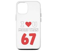 I Heart U More Than 67 Valentines 67 Meme Case for iPhone 12/12 Pro