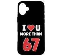 I Heart U More Than 67 Valentines 67 Meme Case for iPhone 16 Plus