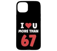 I Heart You More Than 67 Valentines 67 Meme Case for iPhone 15 Plus