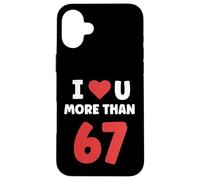 I Heart You More Than 67 Valentines 67 Meme Case for iPhone 16 Plus