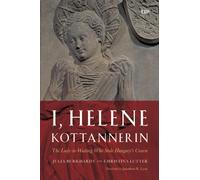 I, Helene Kottannerin : The Lady-in-Waiting Who Stole Hungary's Crown