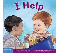 I Help: A Book About Empathy and Kindness (Learning About Me & You) (Learning About Me & You Board Books)