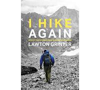 I Hike Again: Mostly True Stories from 15,000 Miles of Hiking
