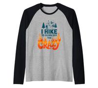 I Hike to Burn Off The Crazy Sarcastic Outdoor Nature Hiking Raglan Baseball Tee