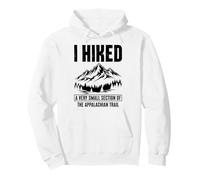 I Hiked A Very Small Section of The Appalachian Trail Pullover Hoodie