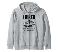 I Hiked A Very Small Section of The Appalachian Trail Zip Hoodie