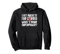 I Hit Buckets For Cardio Whats Your Superpower? Pullover Hoodie