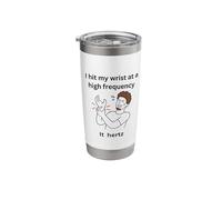 I Hit My Wrist At A High Frequency It Hertz Physics Pun Stainless Steel Insulated Tumbler