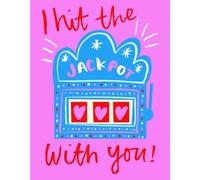 I Hit The Jackpot With You! Greeting Card