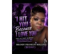 I Hit You Because I Love You: The Lie That Almost Destroyed Me