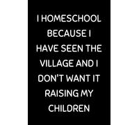 I Homeschool Because: Funny Homeschooling Notebook With Lined Pages, A Simple And Practical Gift Idea For Homeschool Moms