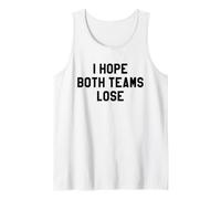 I Hope Both Teams Lose Funny Football Fan I Hate Both Teams Tank Top