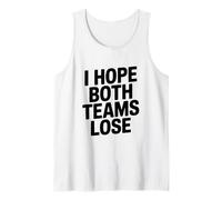 I Hope Both Teams Lose Funny Sports Fan Tank Top
