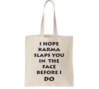 I Hope Karma Slaps You In The Face Before I Do Canvas Tote Bag - Reusable Cotton Shopping Bag, Natural Canvas Tote Bag - Reusable Cotton Shopping Bag, Natural