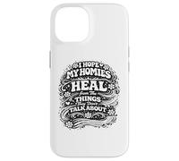 I Hope My Homies Heal from The Things They Don't Talk About Case for iPhone 14