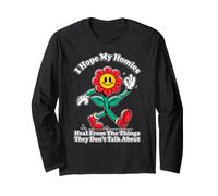 I Hope My Homies Heal from The Things They Dont Talk About Long Sleeve T-Shirt