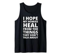 I Hope My Homies Heal from The Things They Don't Talk About Tank Top